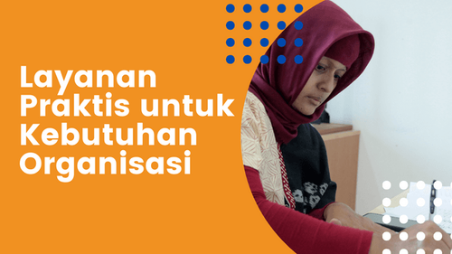 Layanan Praktis untuk Kebutuhan Organisasi